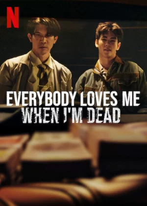 Everybody Loves Me When I'm Dead (2025) ลักกันวันตาย