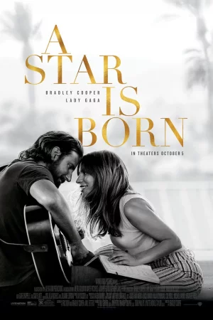 A Star is Born (2018) อะ สตาร์ อีส บอร์น