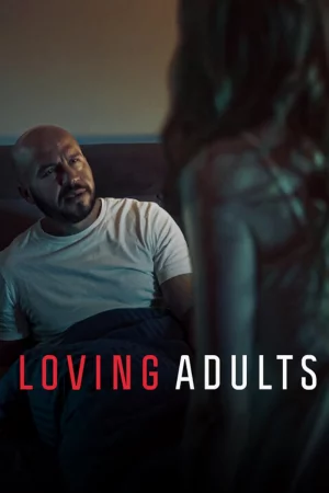 Loving Adults (2022) เต็มเรื่อง
