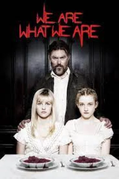 We Are What We Are (2010) ครอบครัวของฉัน...เป็นมนุษย์กินคน