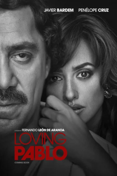 Loving Pablo (2017) ปาโบล เอสโกบาร์ ด้วยรักและความตาย