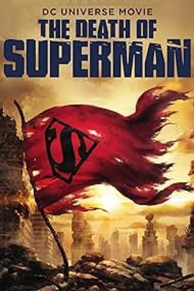 The Death of Superman (2018) ซูเปอร์แมน: ศึกอวสานบุรุษเหล็ก