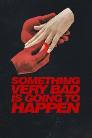 Something Very Bad Is Going to Happen
